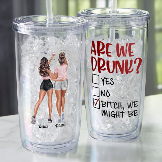 Are We Drunk? - Personalized Acrylic Tumbler With Straw