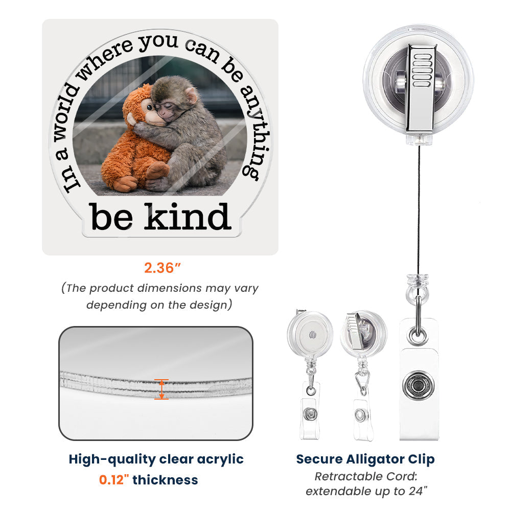 Baby_Punch_Monkey_Be_Kind_Punch_The_Abandoned_Baby_Monkey_Personalized_Acrylic_Badge_Reel_5
