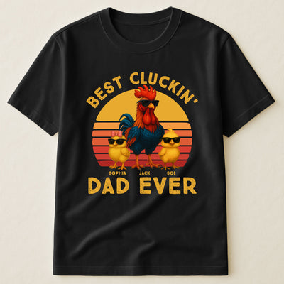 Best Cluckin' Dad Ever - Funny Father's Day Gifts - Personalized Shirt