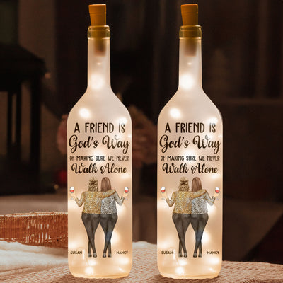 Friend - We Never Walk Alone - Personalized Bottle Lamp - Gift For Friend