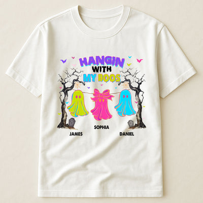Hangin' With My Boos - Personalized Shirt