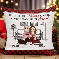 Hug This Pillow Until You Can Hug Me - Personalized Pillow