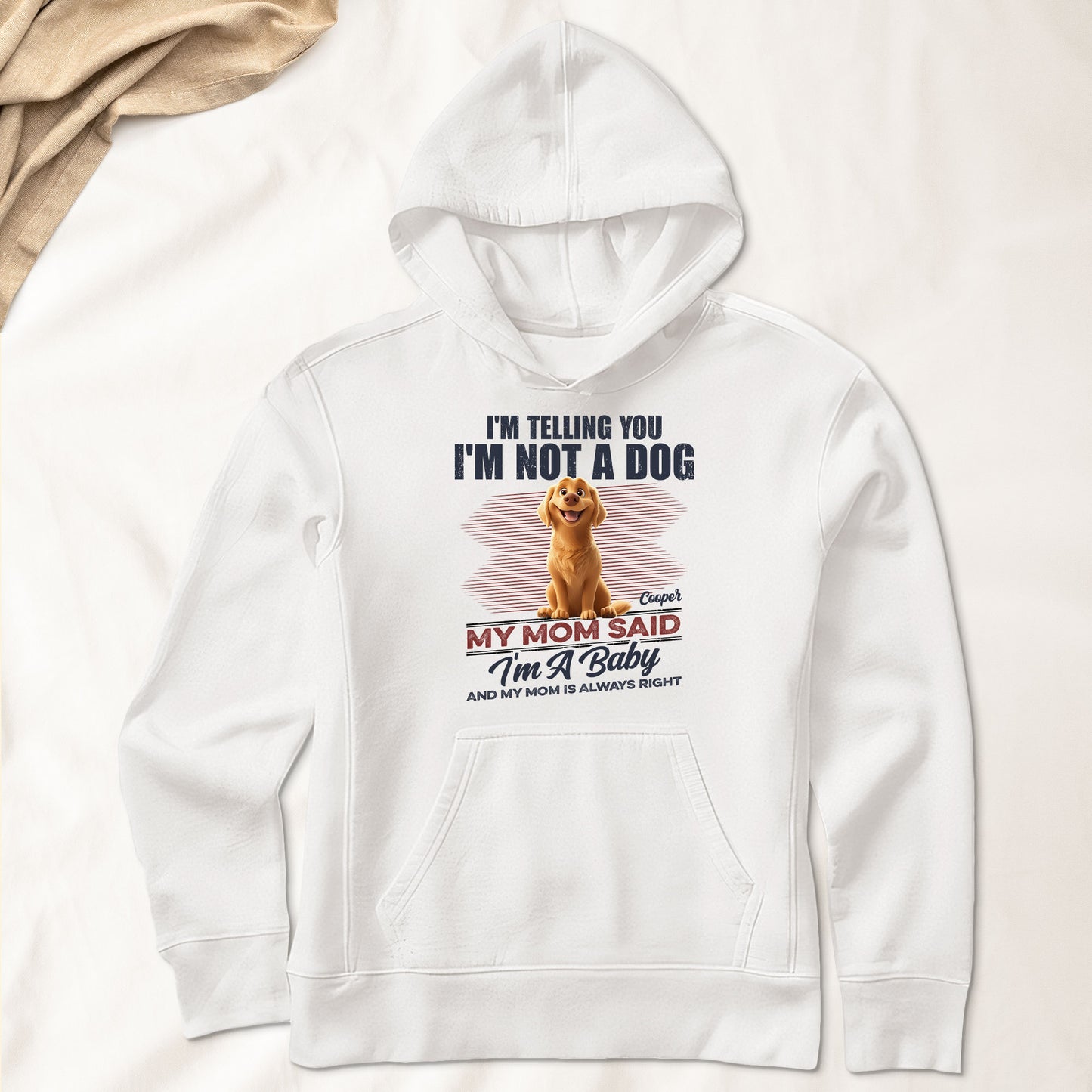 I'm Telling You I'm Not A Dog My Mom Said I'm A Baby - Personalized Shirt
