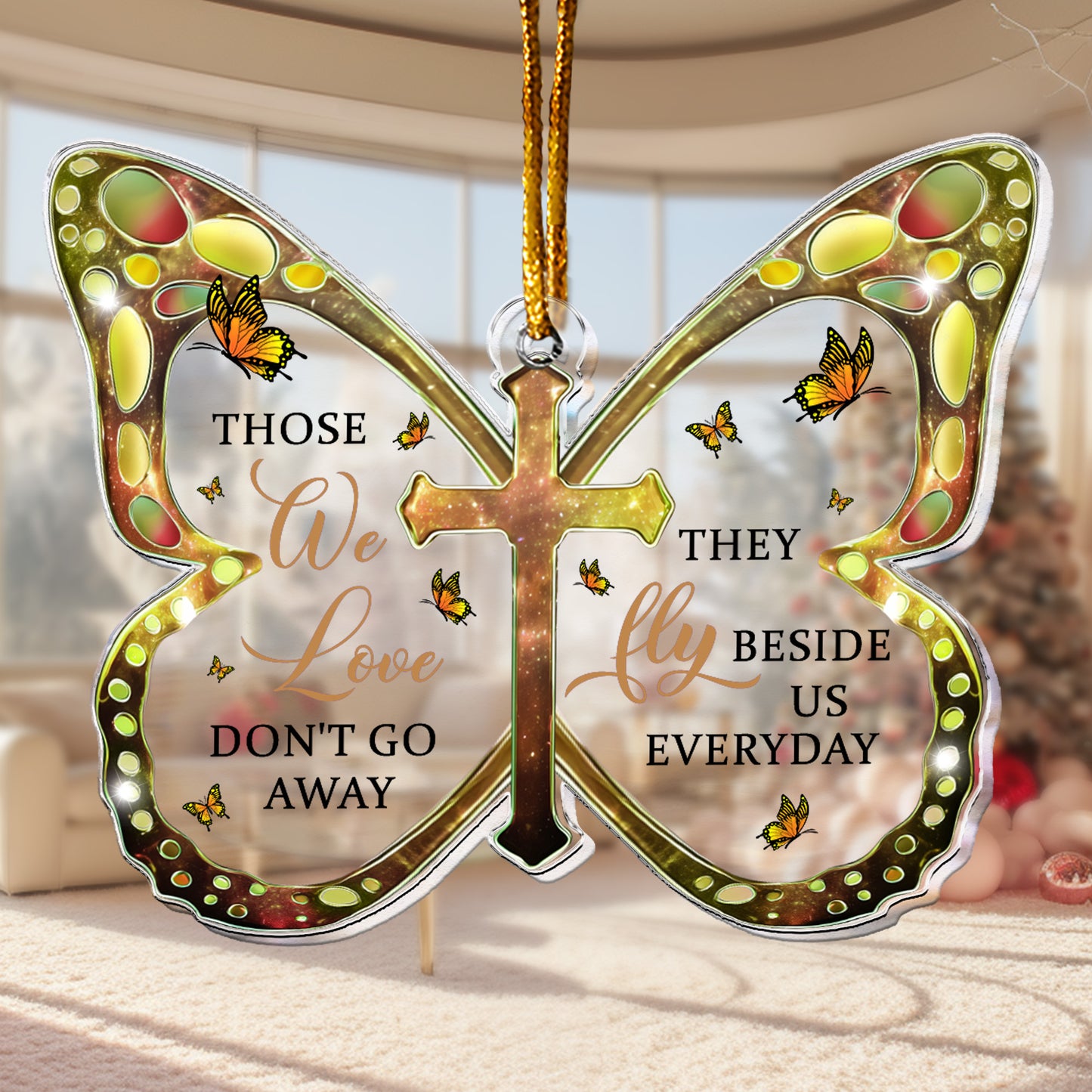 Those We Love Don't Go Away - Acrylic Ornament