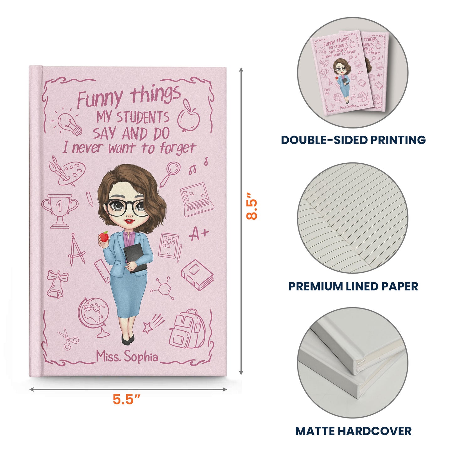 Teacher Gift - Funny Things My Students Say And Do - Personalized Hardcover Journal