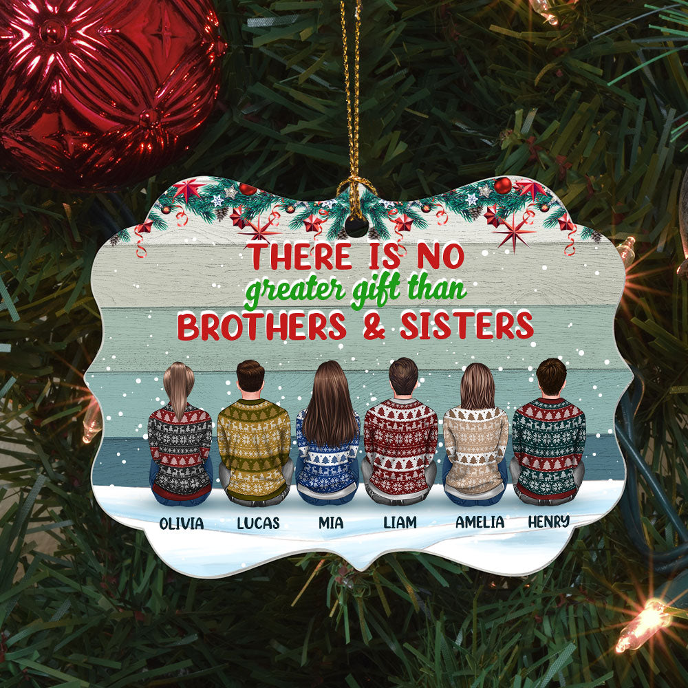 There Is No Greater Gift Than Brothers Sisters - Personalized Aluminum Friends Ornament - Ugly Christmas Sweater Sitting
