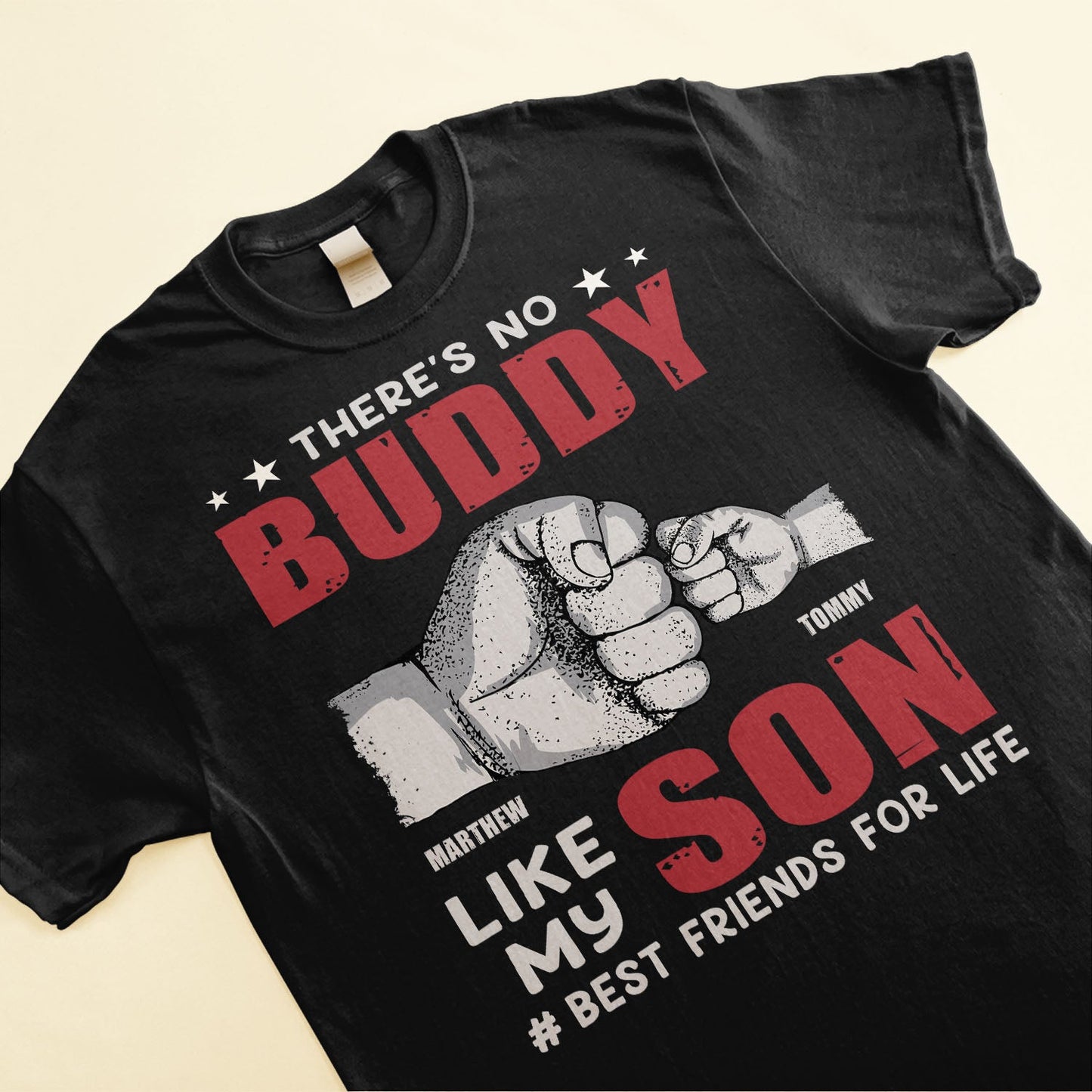 There's No Buddy Like My Son Daddy - Personalized Shirt