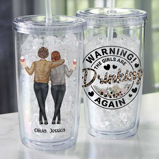 Warning! The Girls Are Drinking Again - Personalized Acrylic Insulated Tumbler