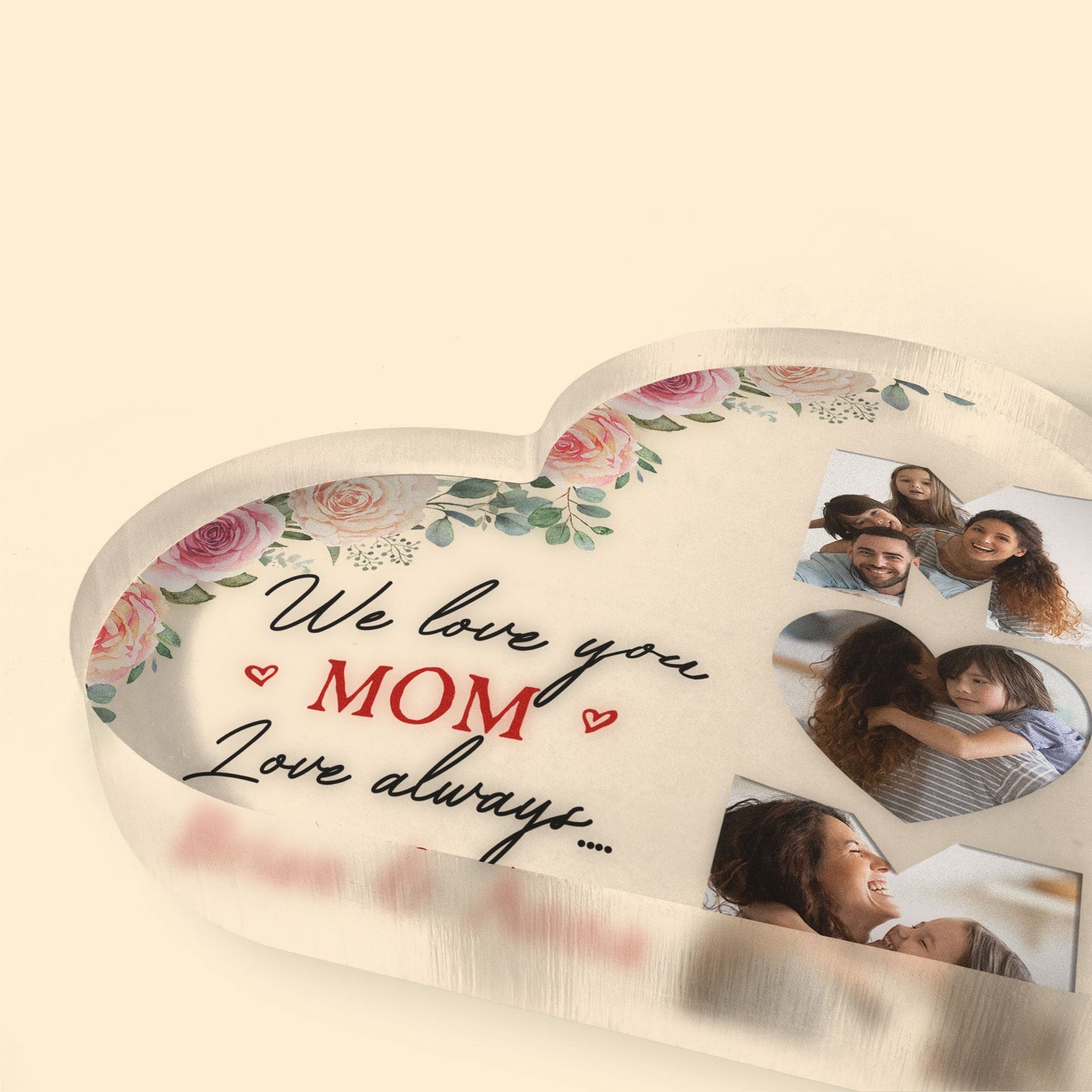 We Love You Mom - Personalized Heart Shaped Acrylic Plaque - Heartwarming, Mother's Day Gift For Mom, Mother, Wife - From Daughter/ Son, Husband To Wife