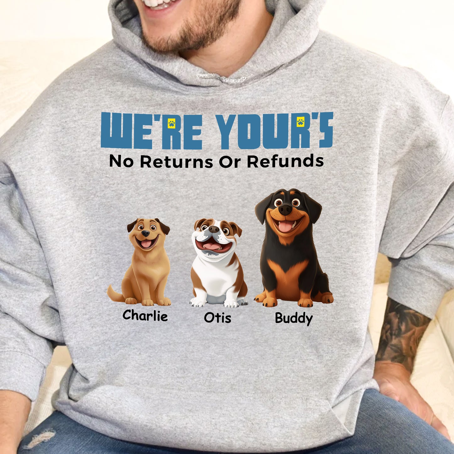 We're Yours No Returns Or Refunds - Personalized Shirt