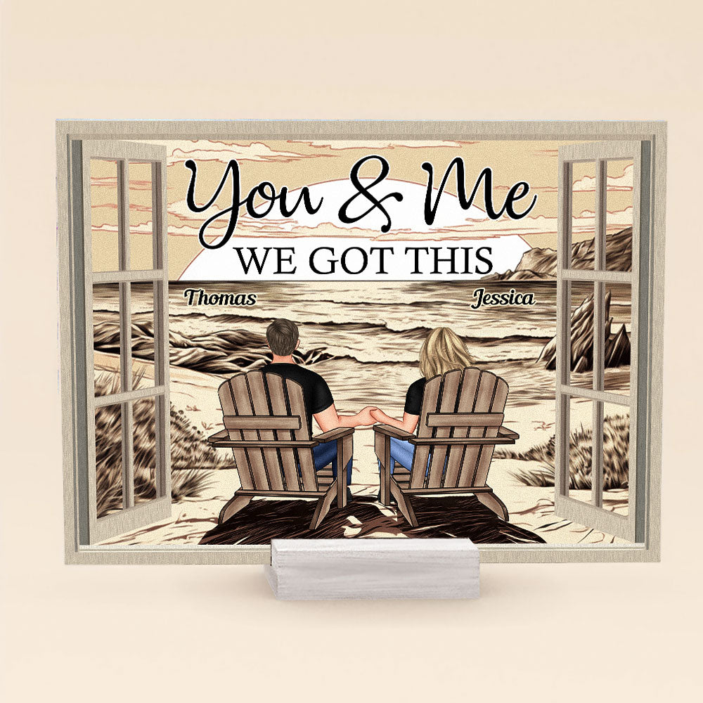 You & Me We Got This Anniversary Gift - Personalized Acrylic Plaque