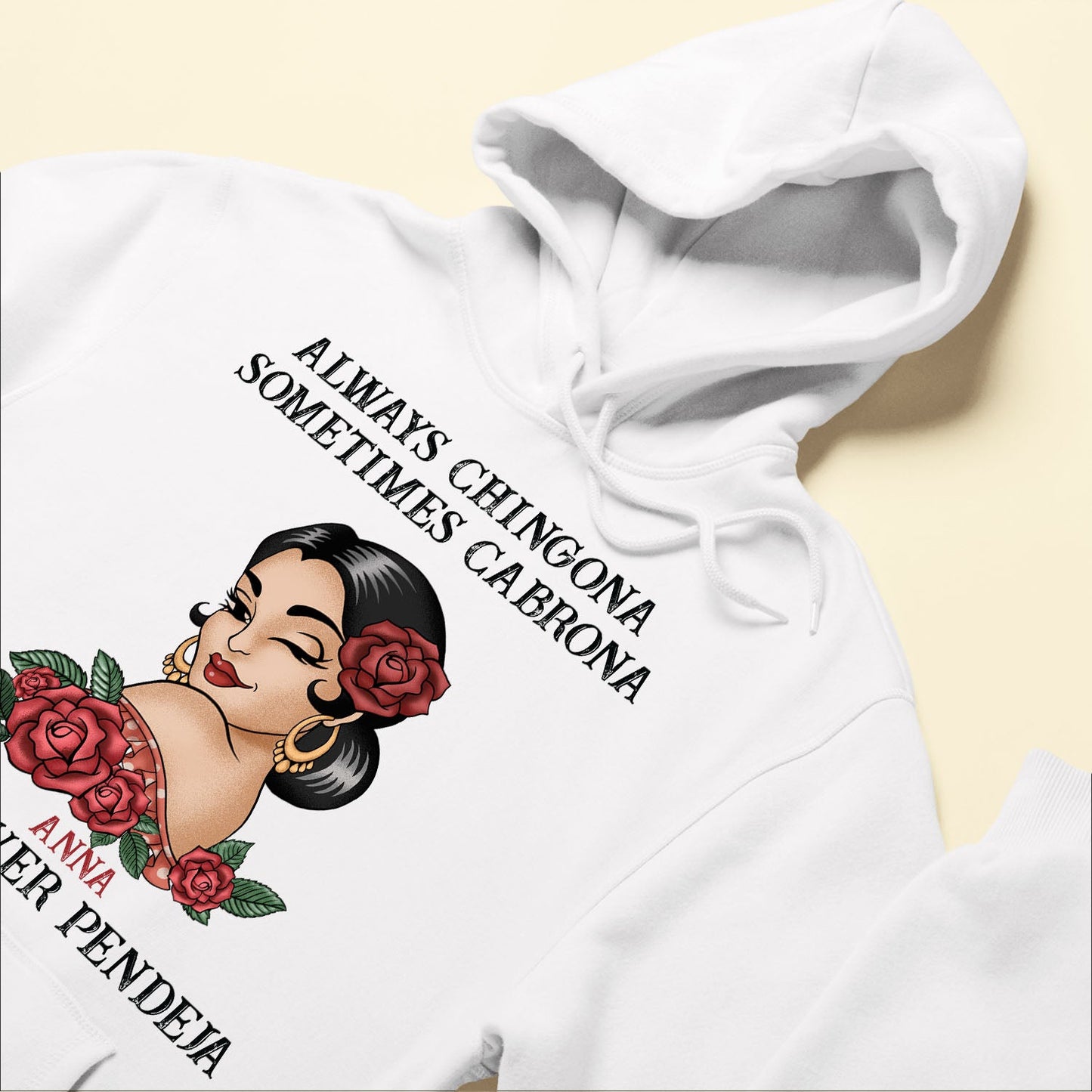 Always Chingona Sometimes Cabrona But Never Pendeja - Personalized Shirt