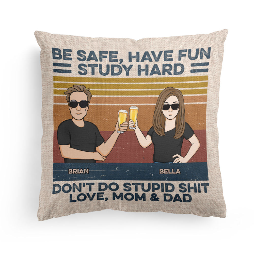 Be Safe Have Fun Don't Do Stupid Shit - Personalized Pillow (Insert In –  Macorner