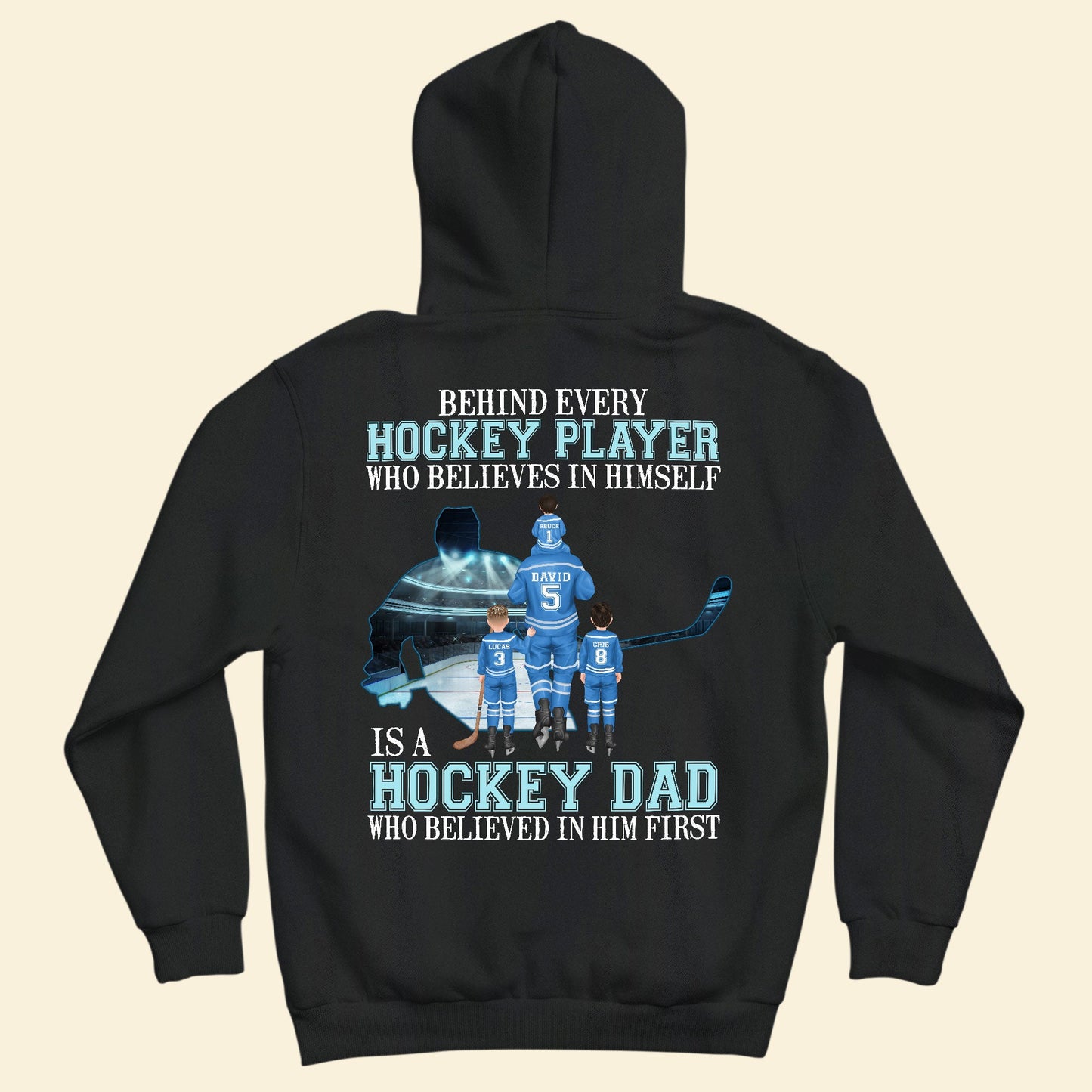 Behind Every Hockey Player Is A Hockey Dad Who Believed In Him First - Personalized Shirt - Father's Day, Birthday, Hockey Gift For Dad, Father, Daddy - From Wife, Sons & Daughters