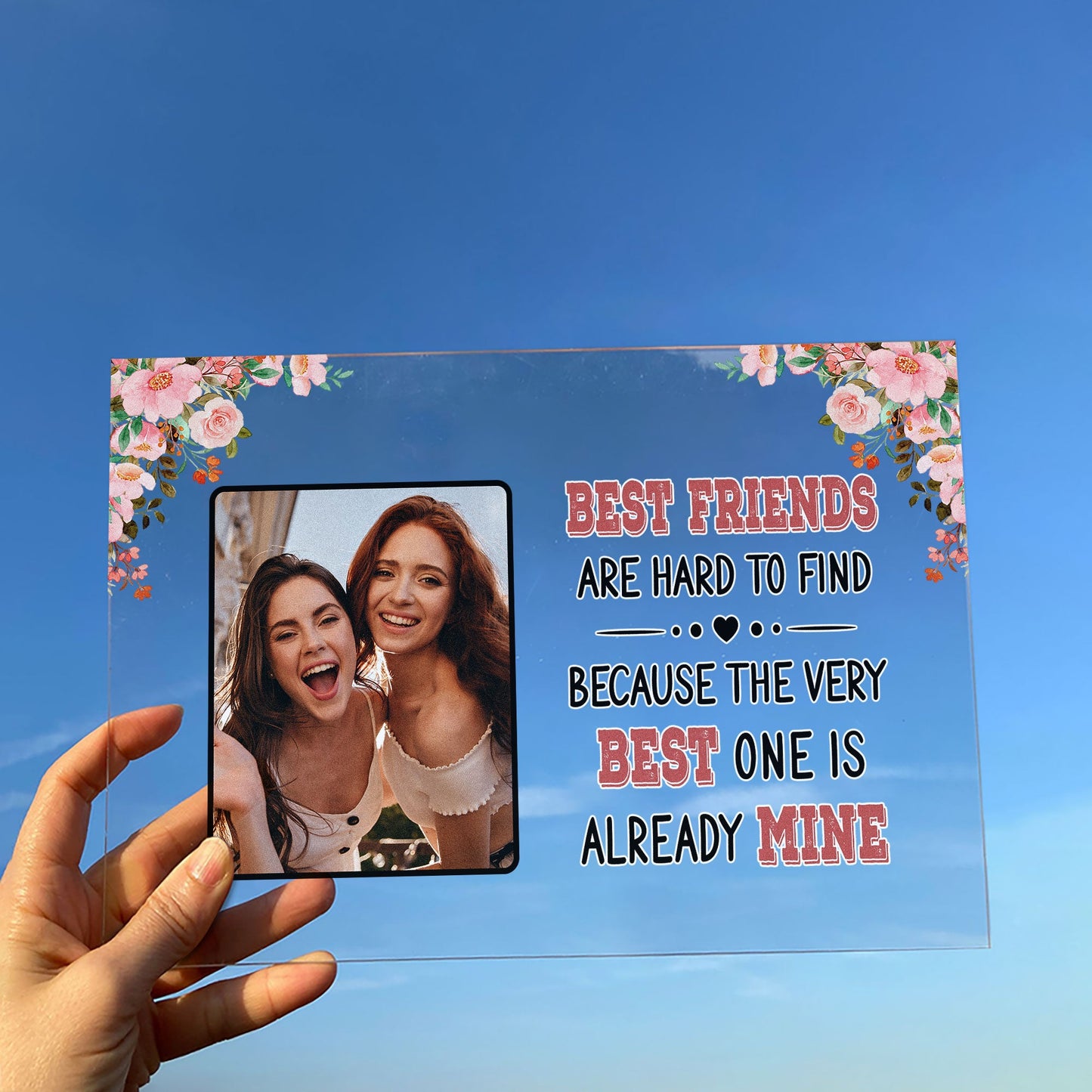 Best Friends Are Hard To Find - Personalized Acrylic Photo Plaque - Birthday, Friendship Day Gift For Besties, BFF, Friends