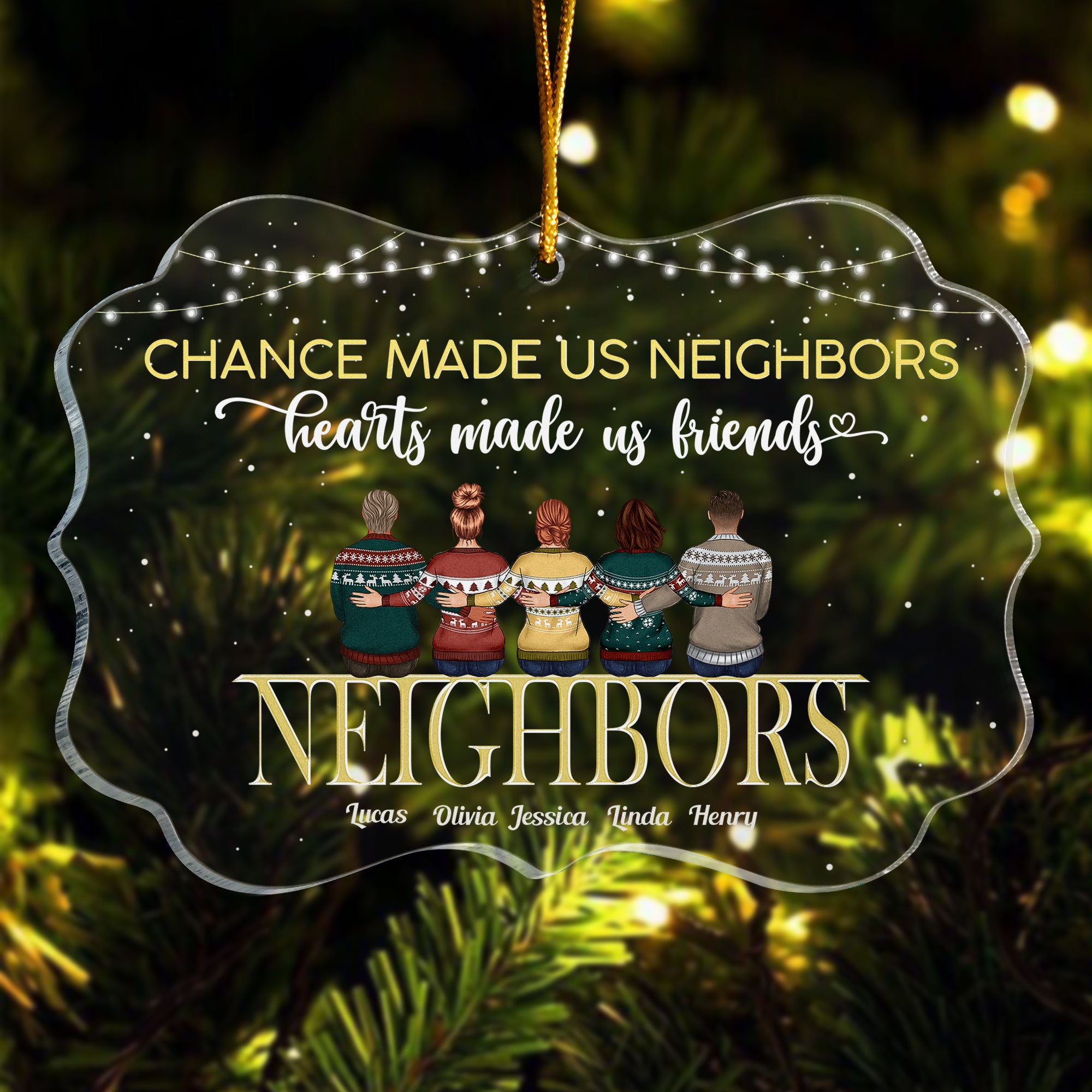 Chance Made Us Neighbors Hearts Made Us Friends - Personalized
