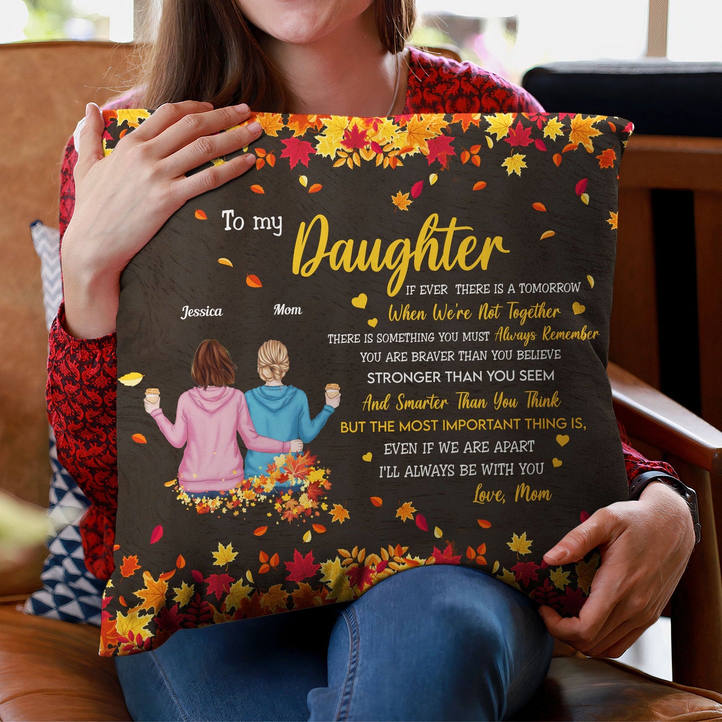I'll Always Be With You, Daughter - Personalized Pillow (Insert Included)