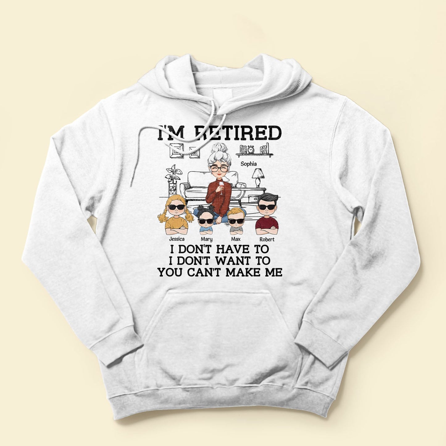I'm Retired You Can't Make Me - Personalized Shirt
