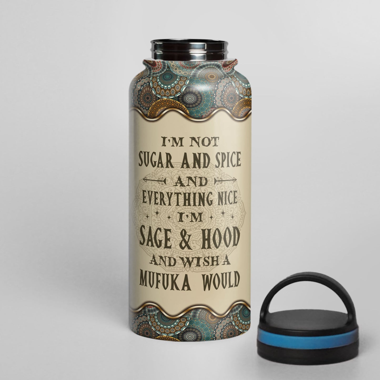 I'm Sage And Hood & Wish A Mufuka Would - Personalized 32oz Steel Water Bottle