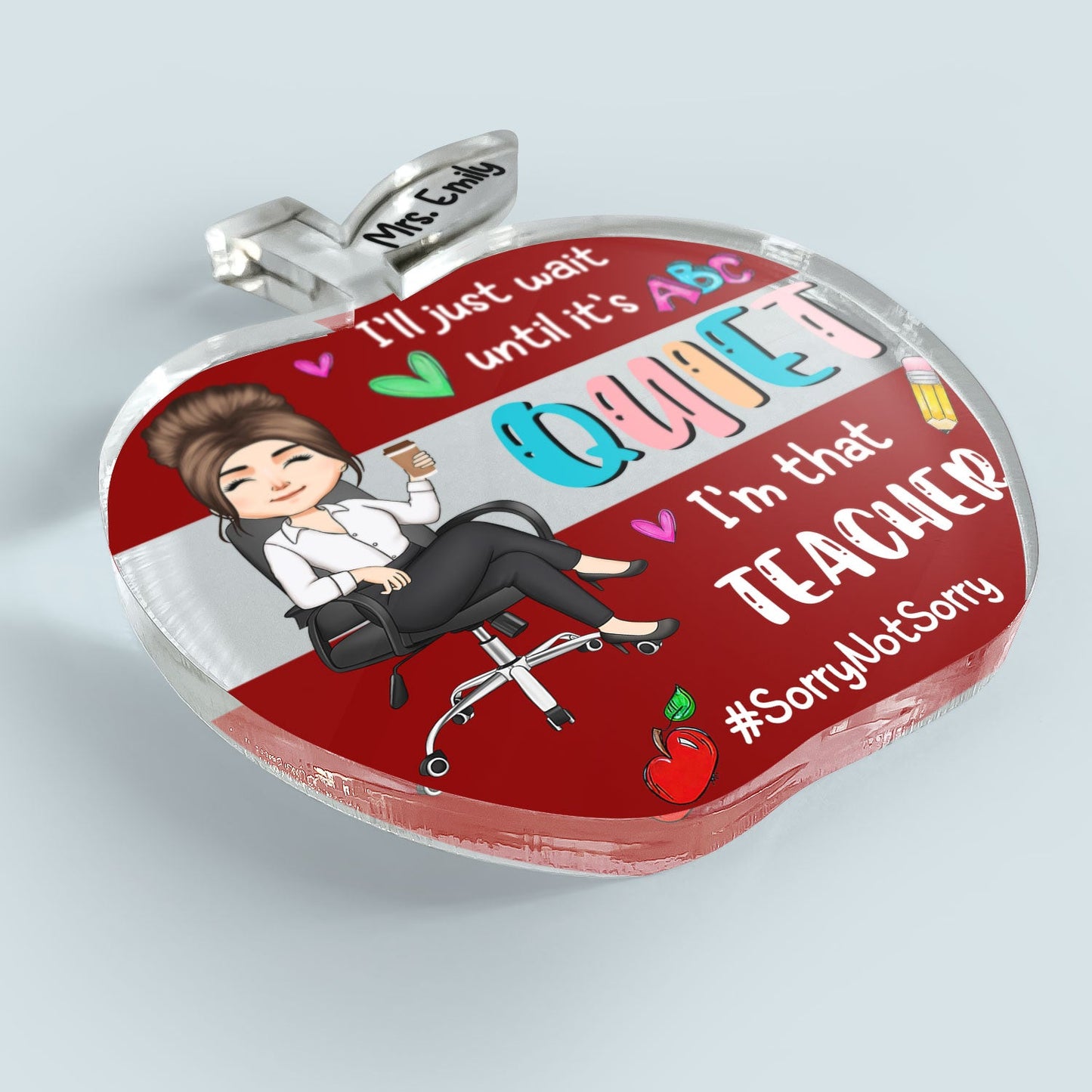 I'm That Teacher - Personalized Apple Shaped Acrylic Plaque - Birthday, Funny, Desk Decor Gift For Teachers, Teacher Assistants, Coworkers