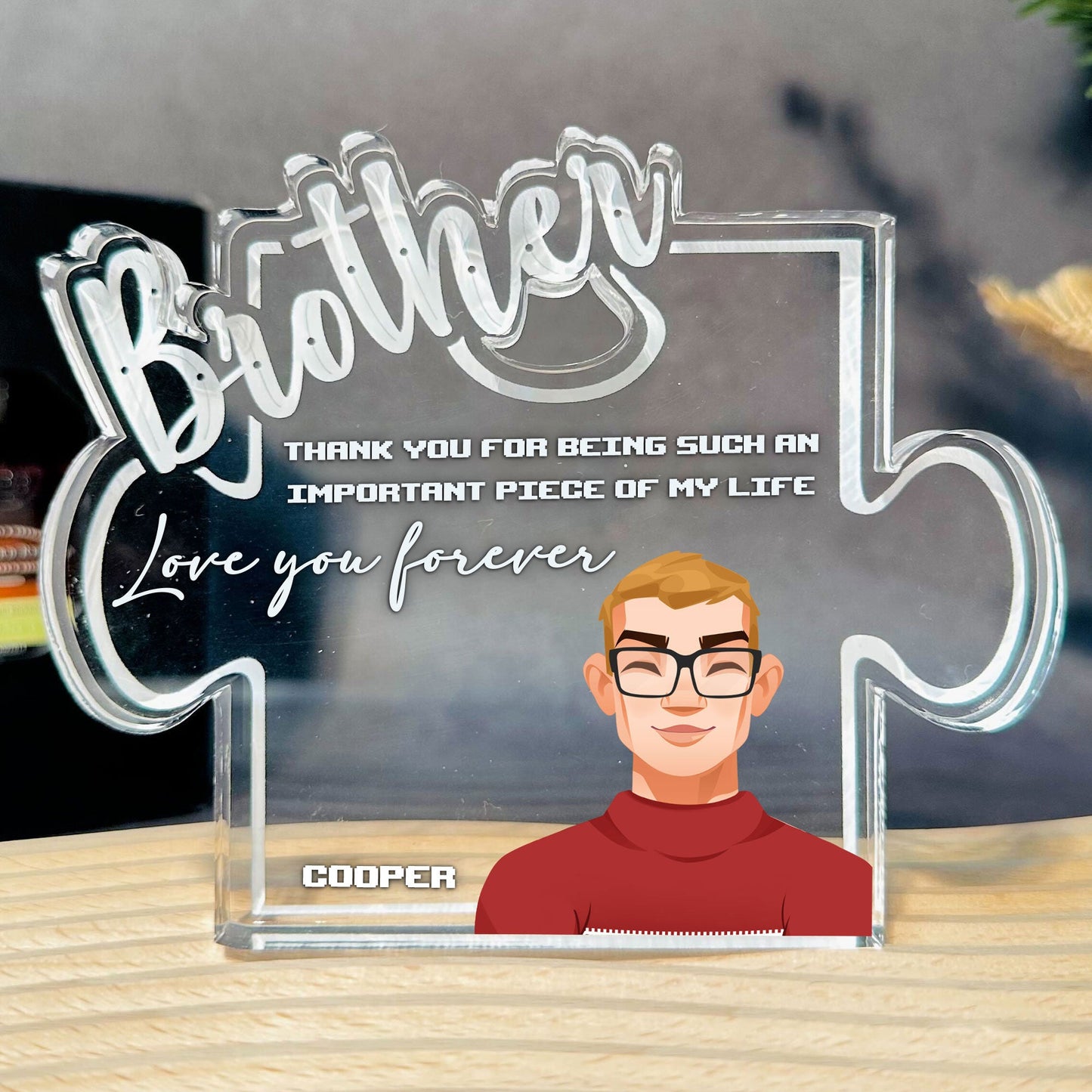 Important Piece Of My Life - Personalized Acrylic Plaque