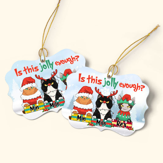 Is This Jolly Enough? - Personalized Aluminum Ornament- Christmas Gift For Cat Lovers, Cat Dad, Cat Mom