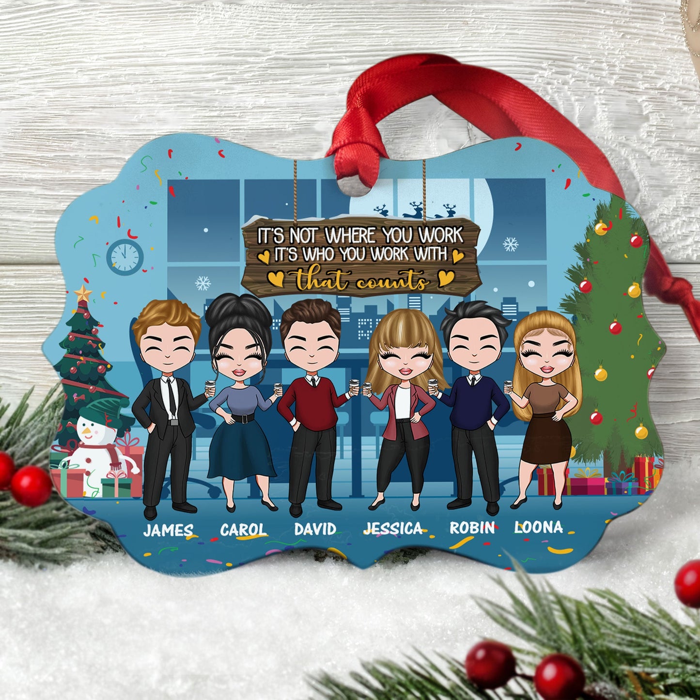 It's Not Where You Work - Personalized Aluminum Ornament - Christmas Gift For Friends