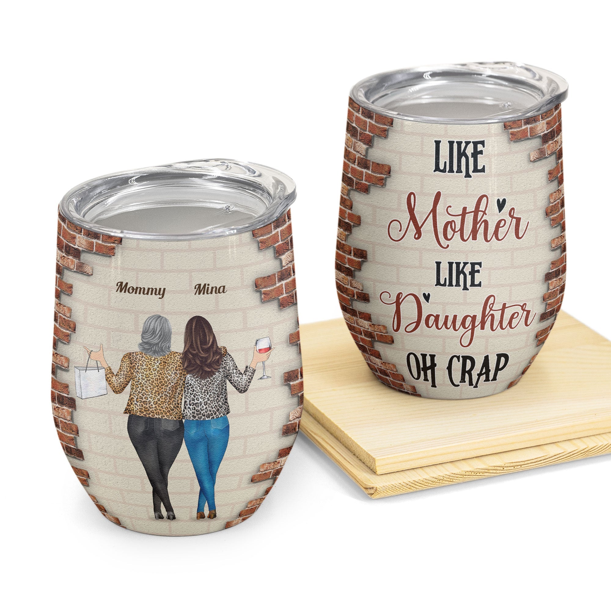 http://macorner.co/cdn/shop/products/Like-Mother-Like-Daughter-Personalized-Wine-Tumbler-Funny-Birthday-Gift-For-Mom-Daughters-Sisters_1.jpg?v=1671684755