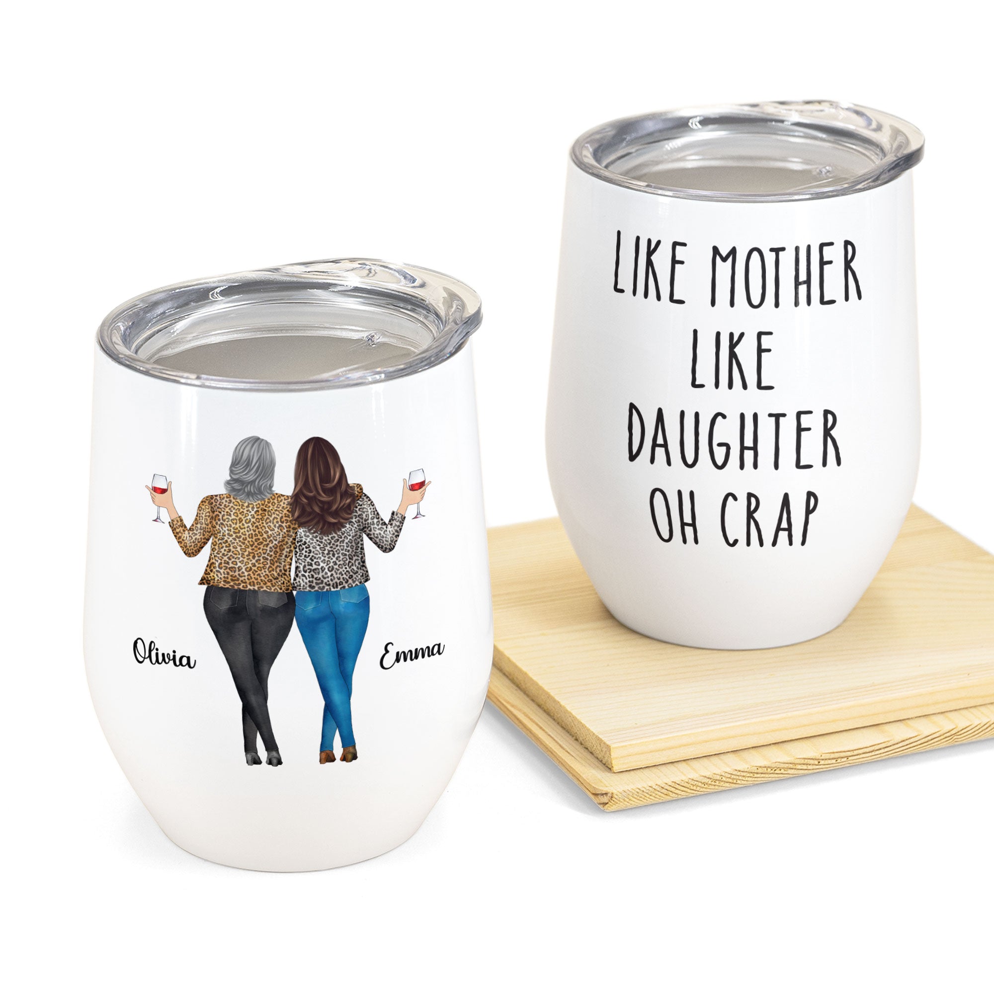 Like Mother Like Daughter - Personalized Wine Tumbler - Drunk