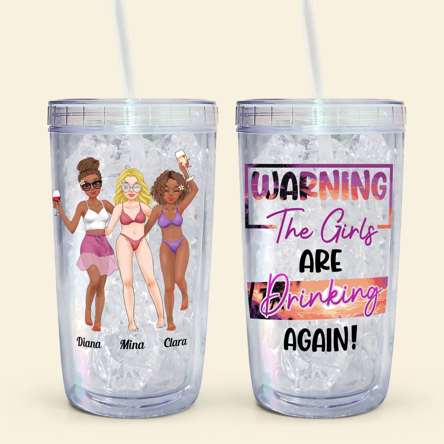 Warning The Girls Are Drinking Again - Personalized Acrylic Insulated Tumbler