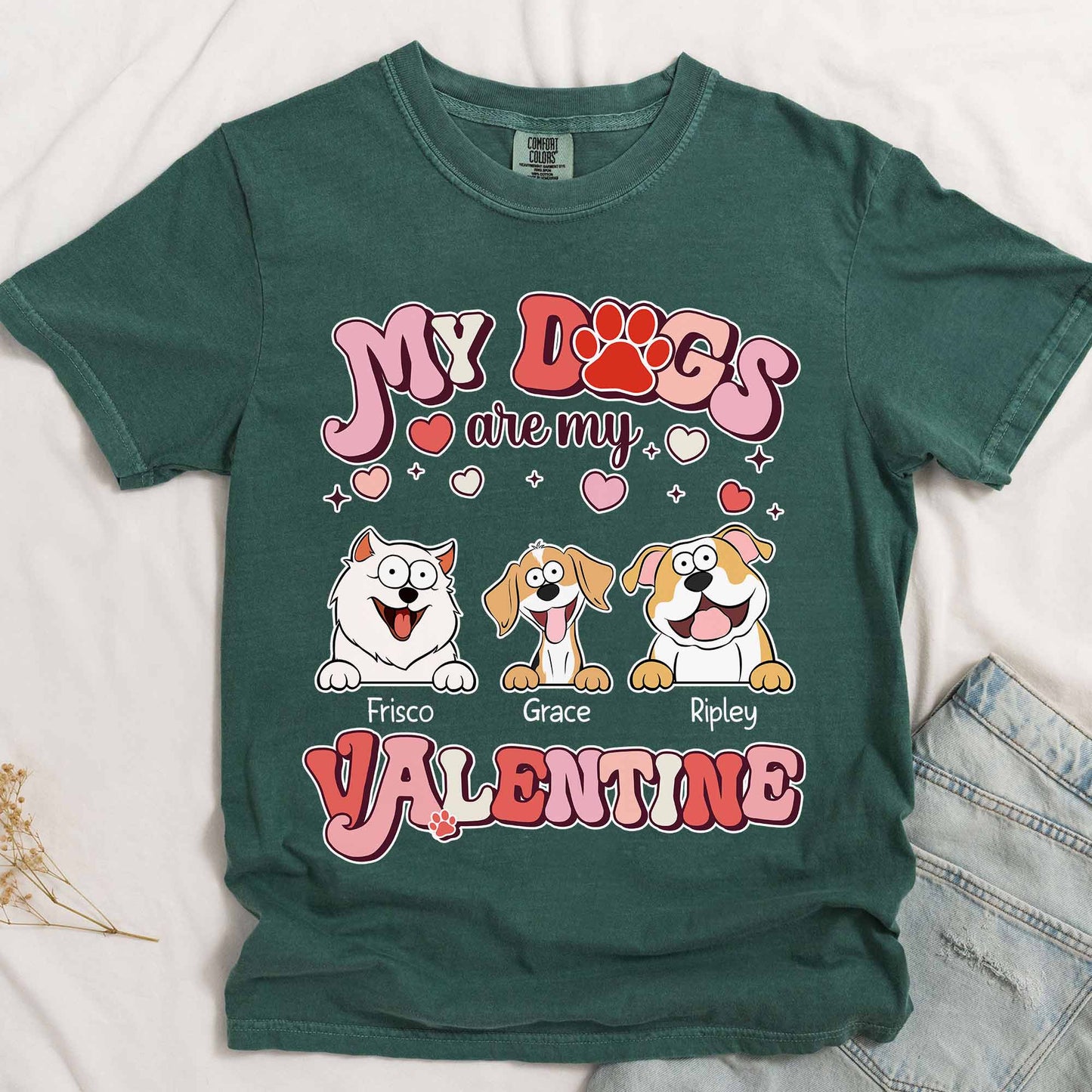 My Dogs Are My Valentine - Personalized Comfort Tee
