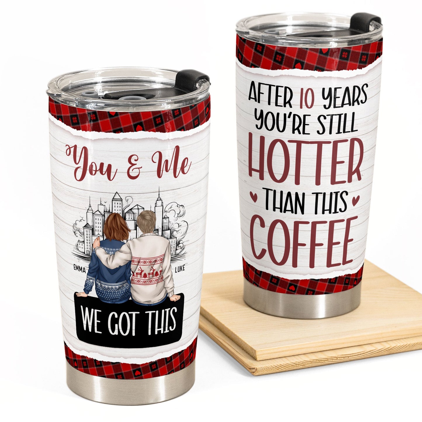 New After 10 Years You're Still Hotter Than This Tea Coffee - Personalized Tumbler Cup