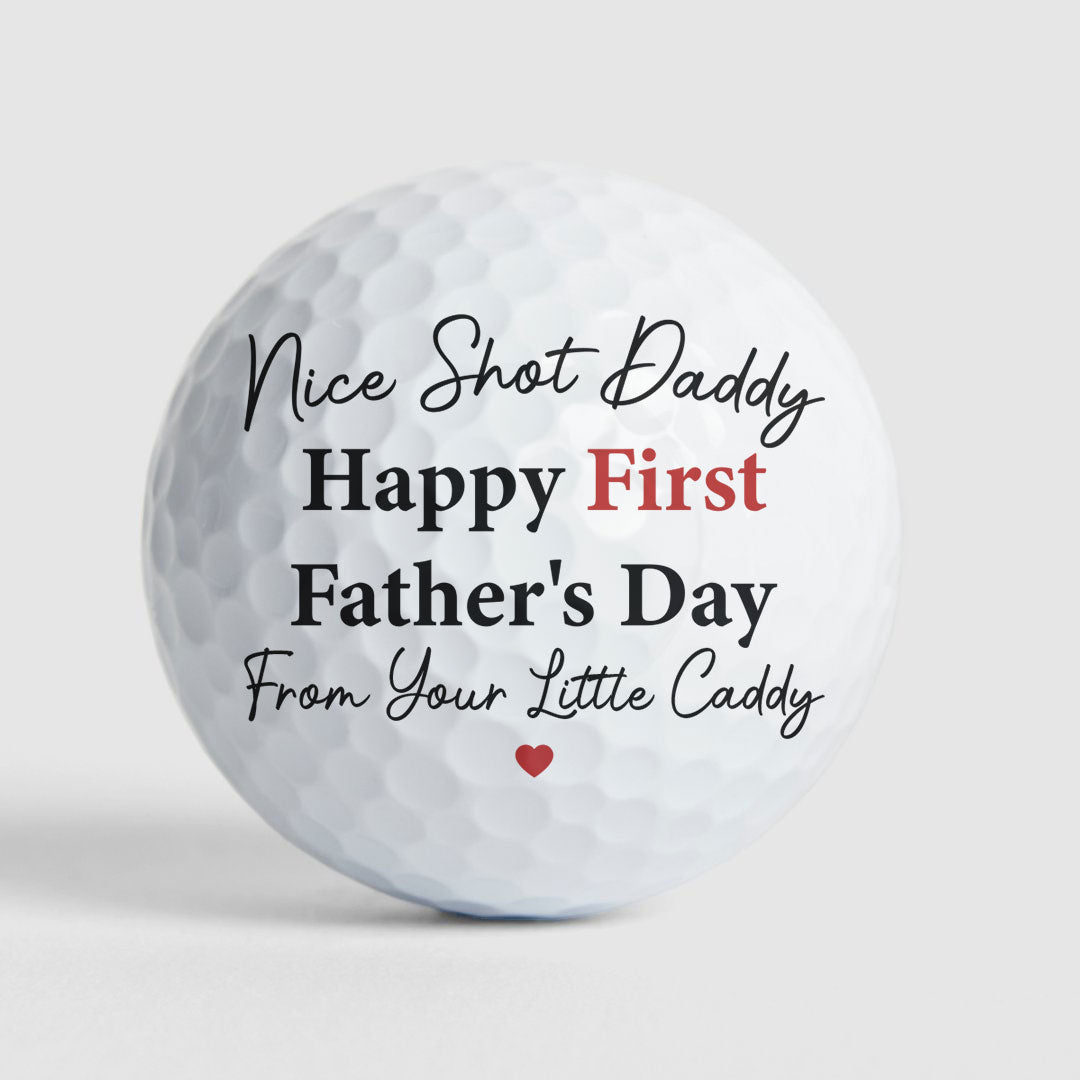 Father's Day Gifts, Nice Shot Daddy Happy First Father's Day Golfers - Personalized Golf Ball