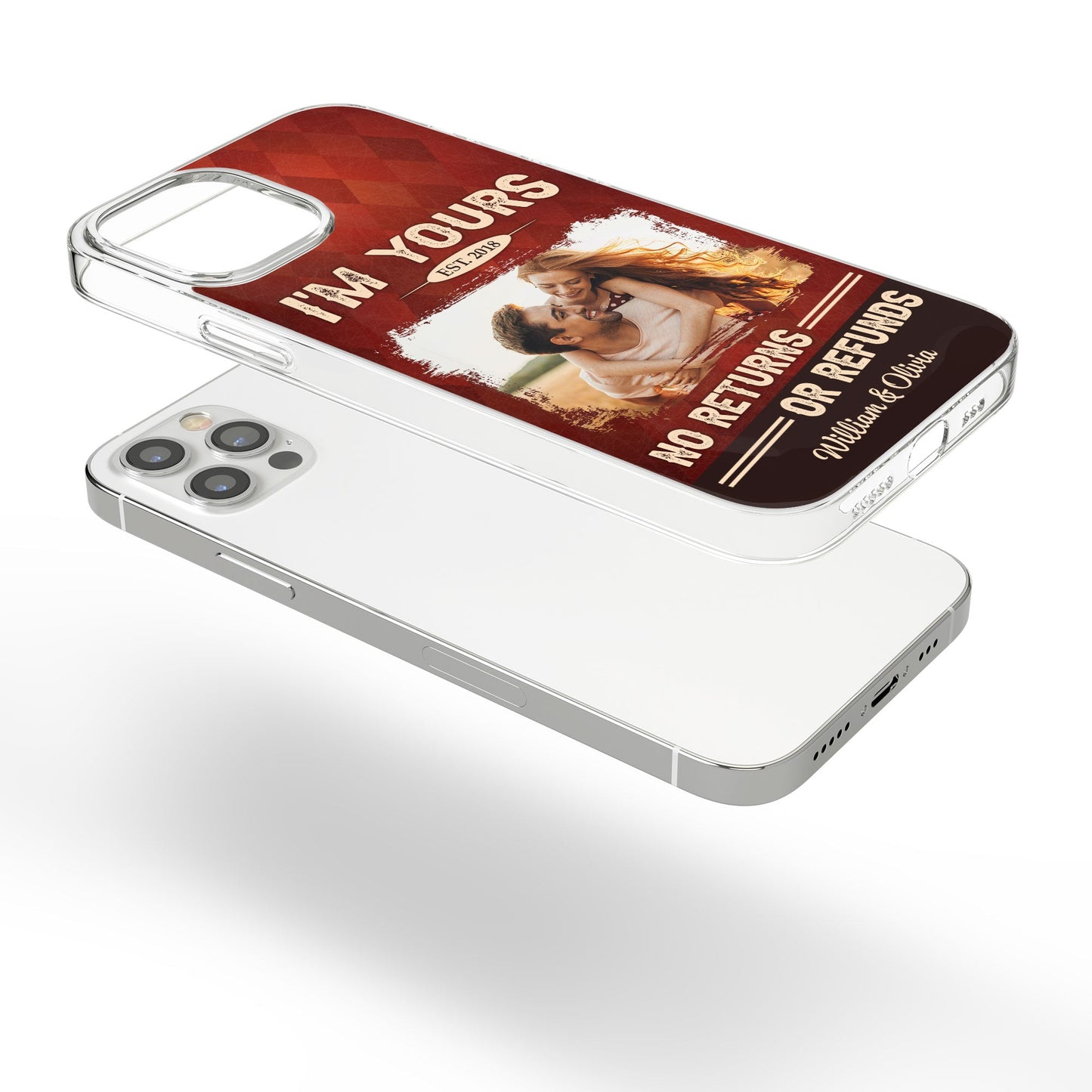 I'm Yours No Returns - Personalized Clear Photo Phone Case