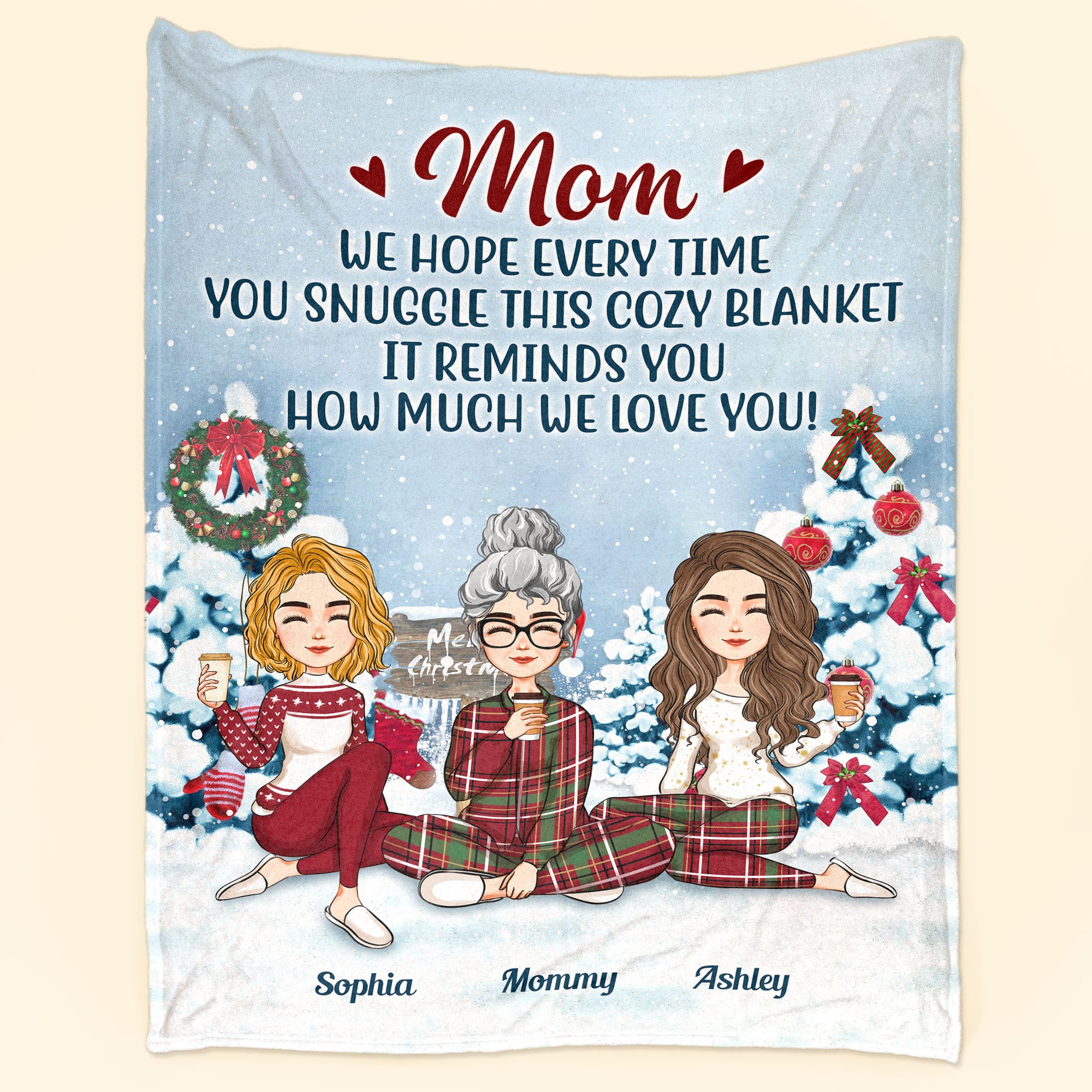 To My Mom Every Time You Snuggle This Blanket - Personalized Blanket –  Macorner