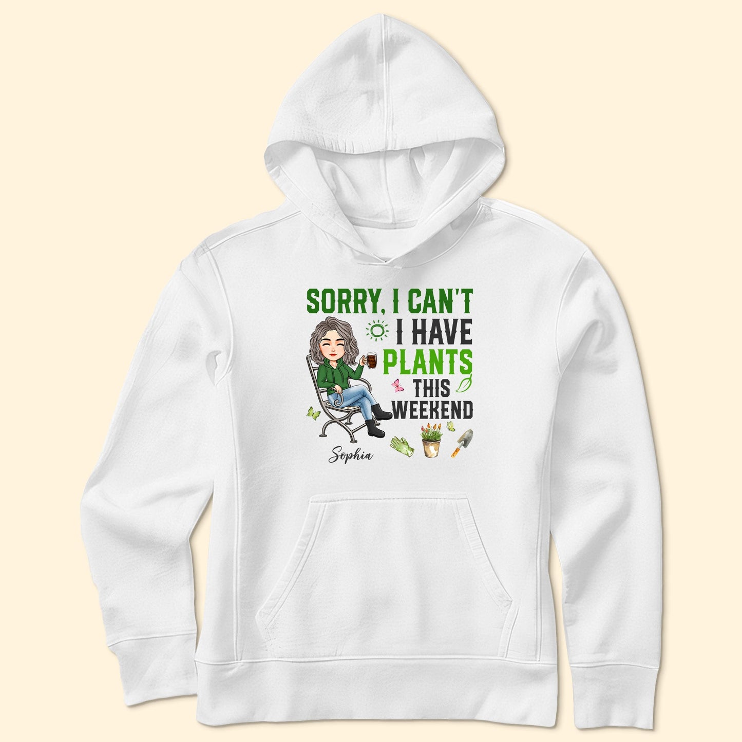 Sorry, I Can't. I Have Plants This Weekend - Personalized Shirt