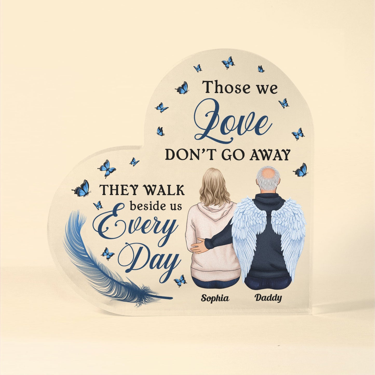 Those We Love Don't Go Away - Personalized Acrylic Plaque - Memorial Gift For Family Members, Dad, Mom
