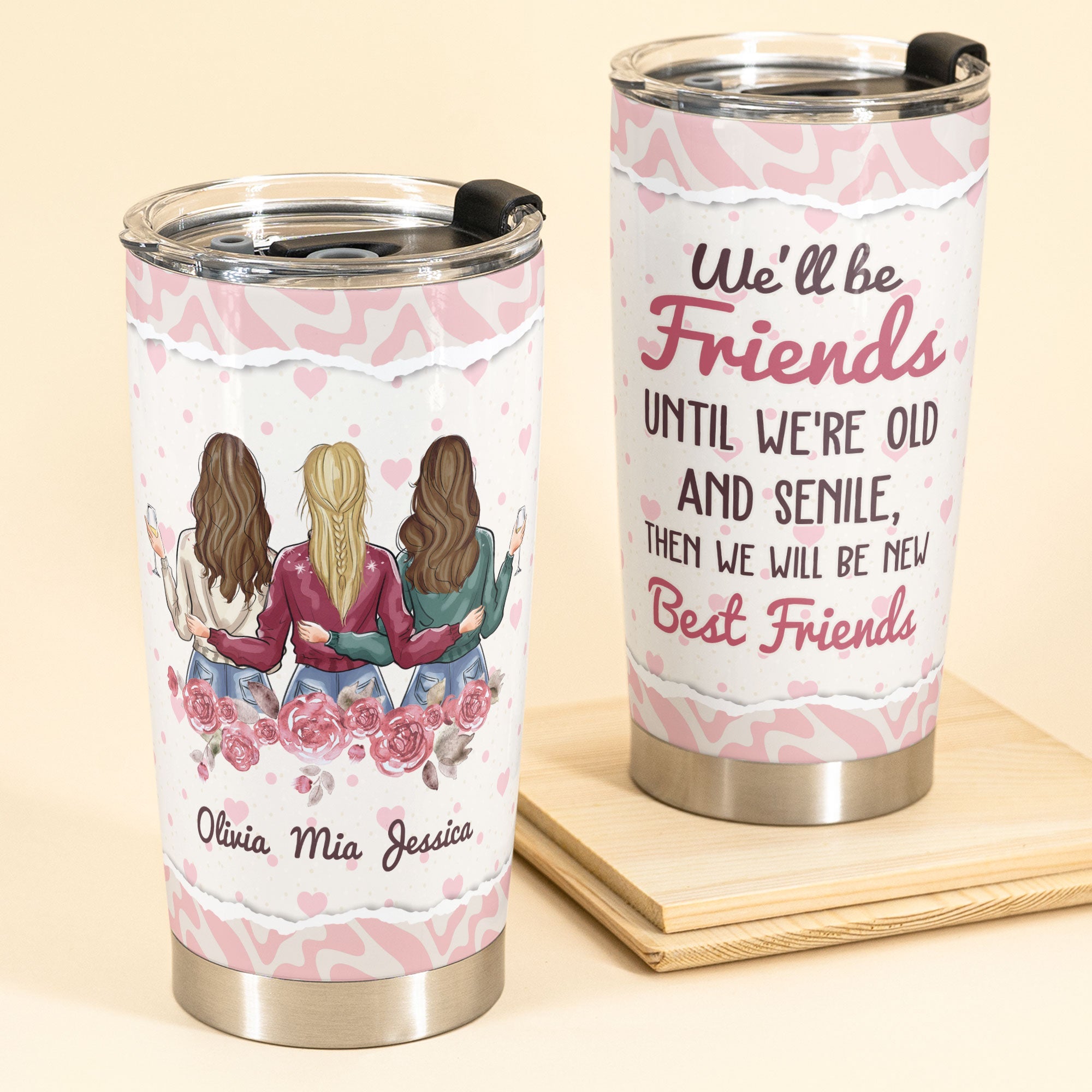 We'll Be Friends Until We're Old - Personalized Mason Jar Cup With Straw