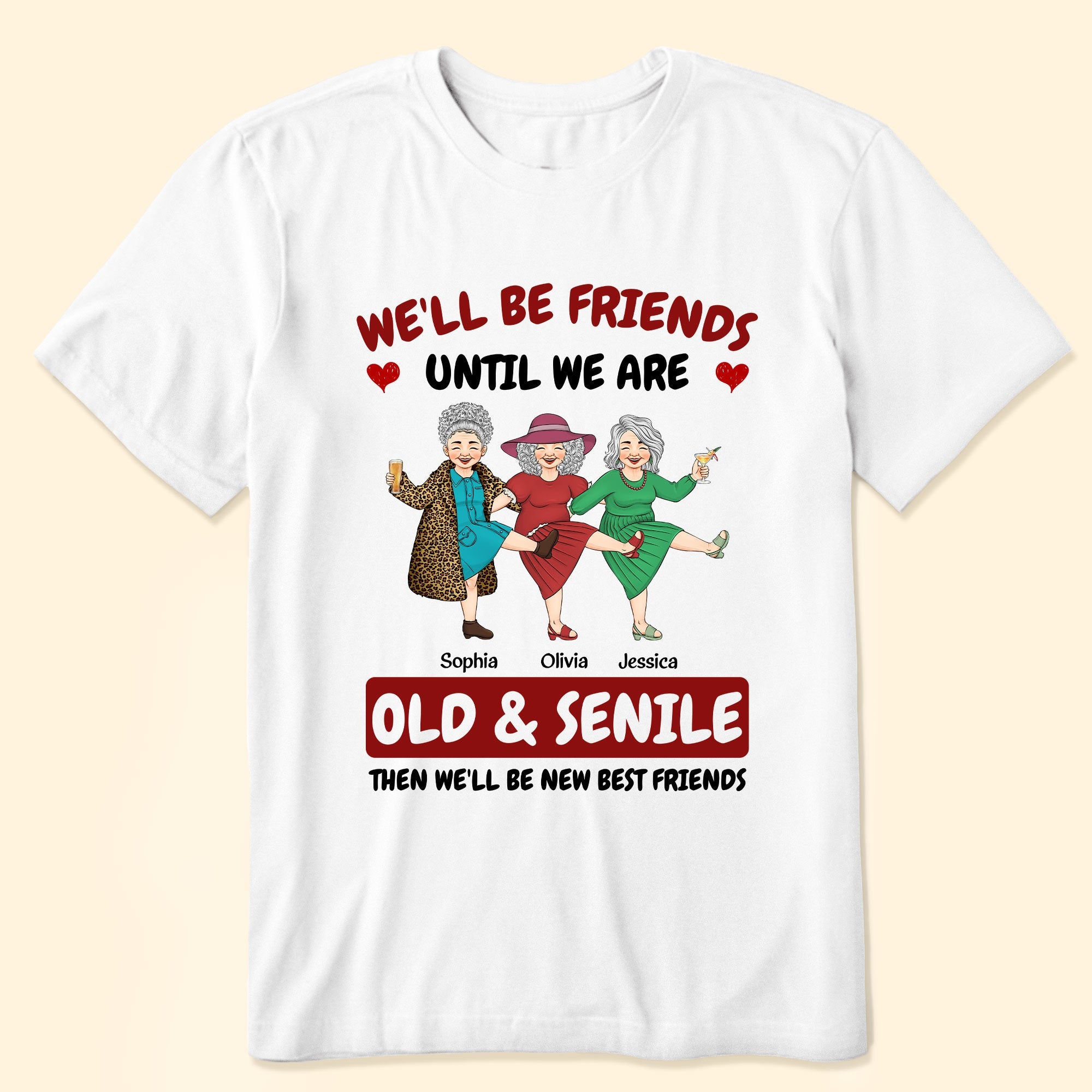 Well Be Friends Until We're Old And Senile Sweatshirt