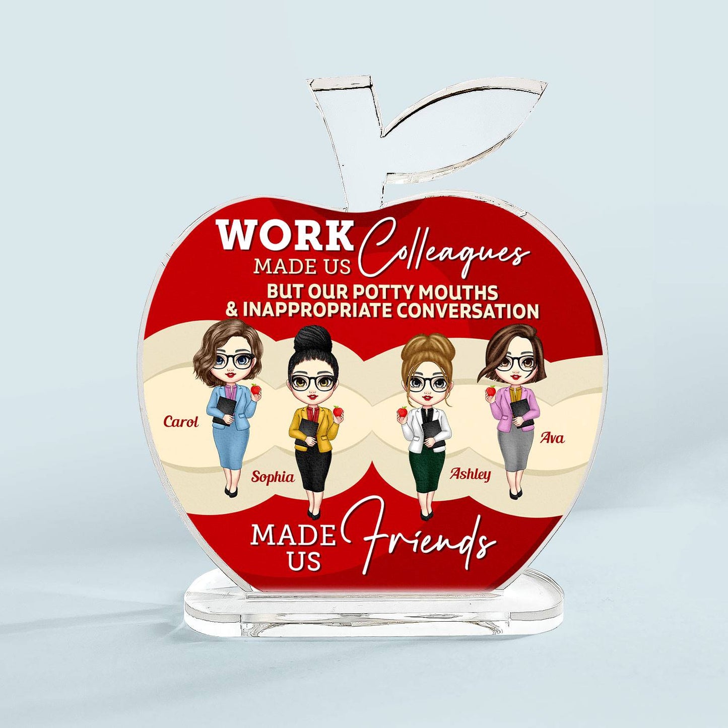 Work Made Us Colleagues - Personalized Apple Shaped Acrylic Plaque - Birthday, Funny, Desk Decor Gift For Teachers, Teacher Assistants, Coworkers, Colleagues