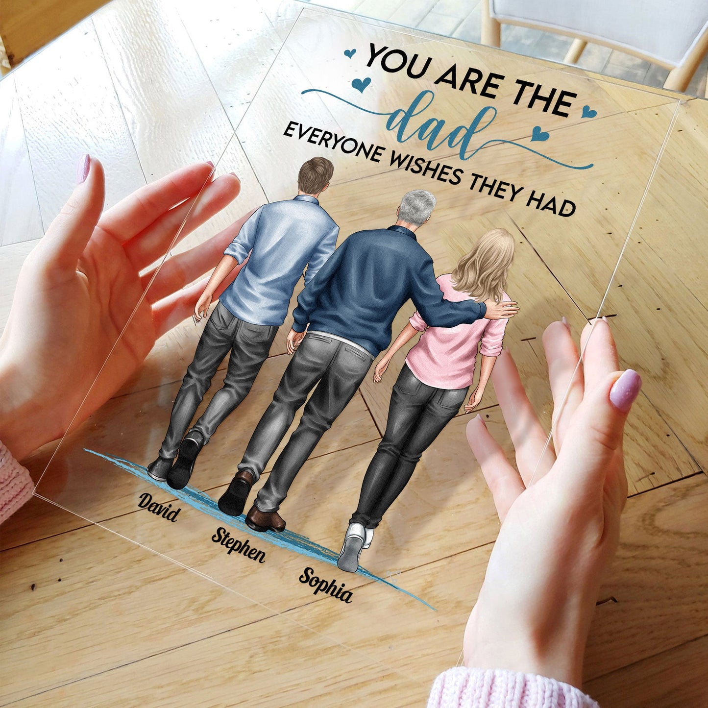 You Are The Dad Everyone Wishes They Had - Personalized Acrylic Plaque