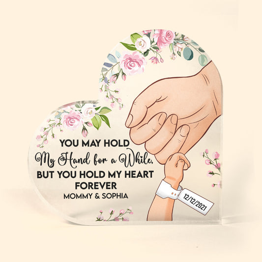 You May Hold My Hand For A While - Personalized Heart Shaped Acrylic Plaque