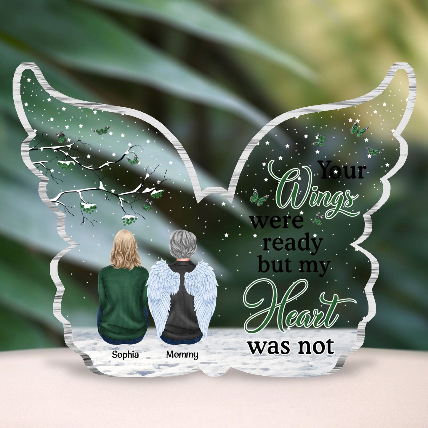 Your Wings Were Ready But My Heart Was Not - Personalized Custom Shaped Acrylic Plaque - Memorial Gift For Family, Remembrance, Grief Gift, Sympathy Gift