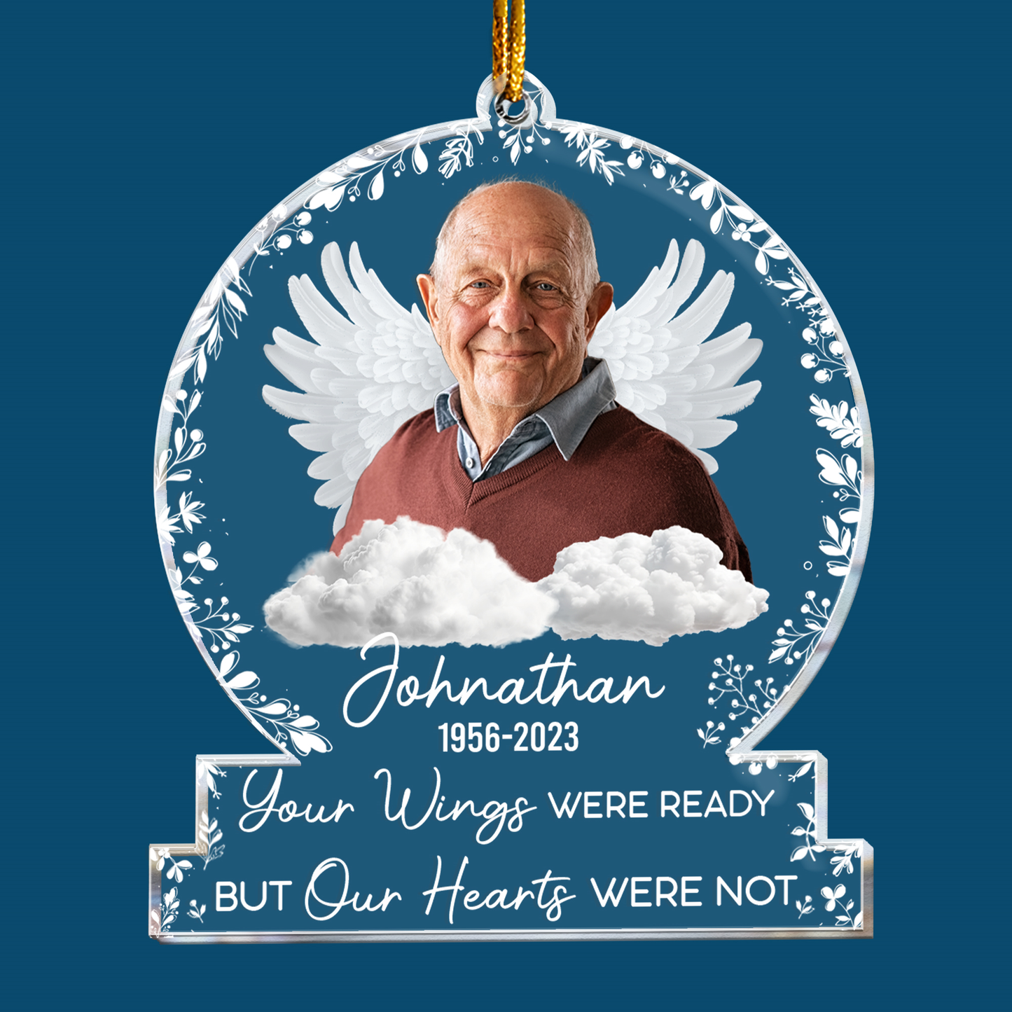 Your Wings Were Ready But Our Hearts Were Not - Personalized Acrylic Photo Ornament