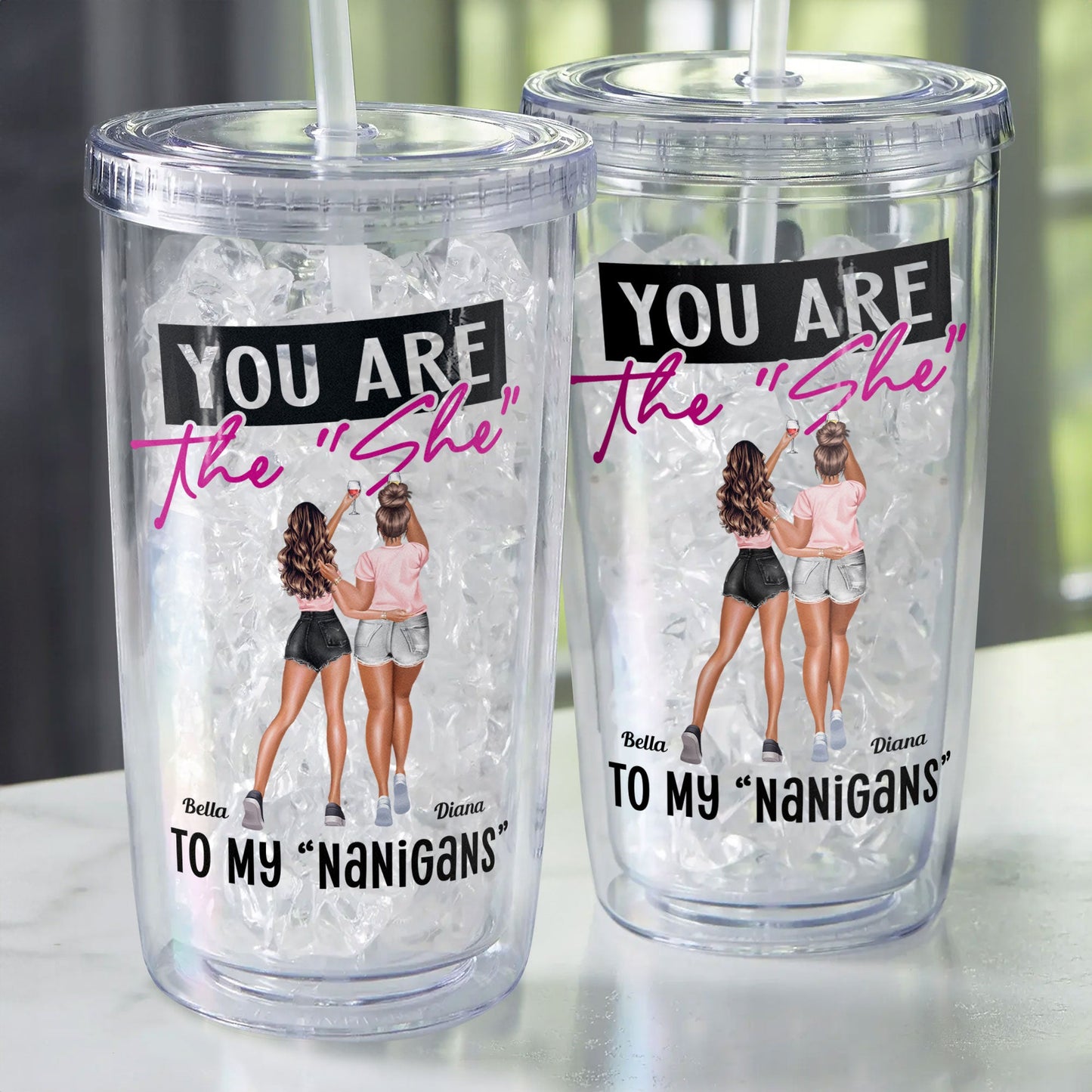 You're The She To My Nanigans - Personalized Acrylic Tumbler With Straw
