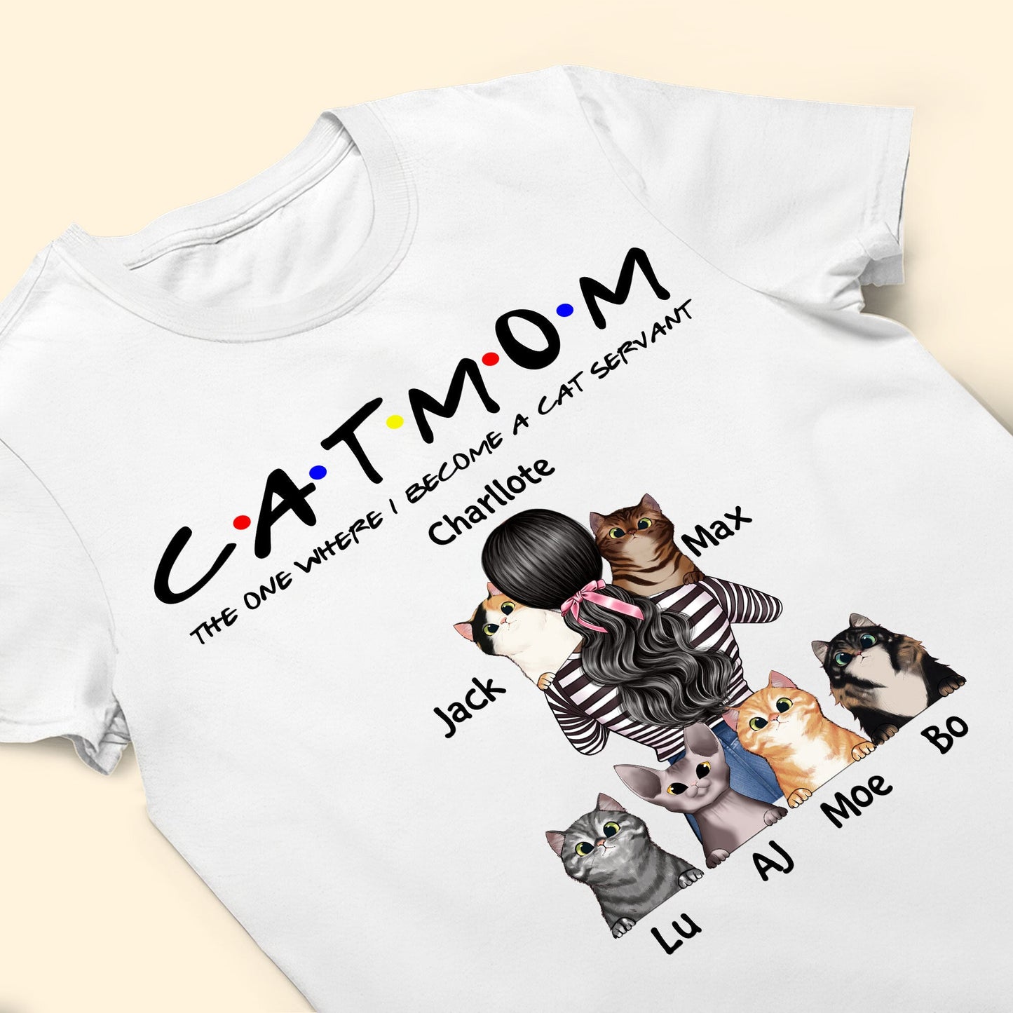 Cat Mom - The One Where I Become A Cat Servant, Cat Custom Shirt, Gift For Cat Lovers