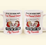 You’re By Far My Favorite - Personalized Mug