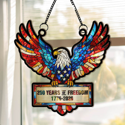 250 Years Of Freedom Eagel Fly High - Window Hanging Suncatcher