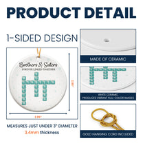 2D Sea Glass Effect Printed Brothers Sisters Forever Linked Together - Personalized Ceramic Ornament