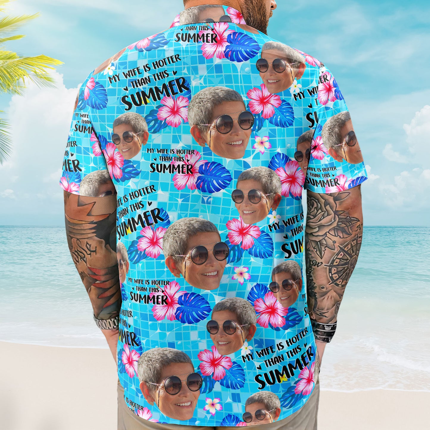 My Wife Is Hotter Than This Summer Aloha Vacation - Personalized Hawaiian Shirt